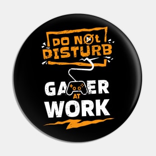 "Do Not Disturb - Gamer at Work" Epic Gaming Design for Hardcore Players Pin