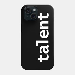 Talent Phone Case