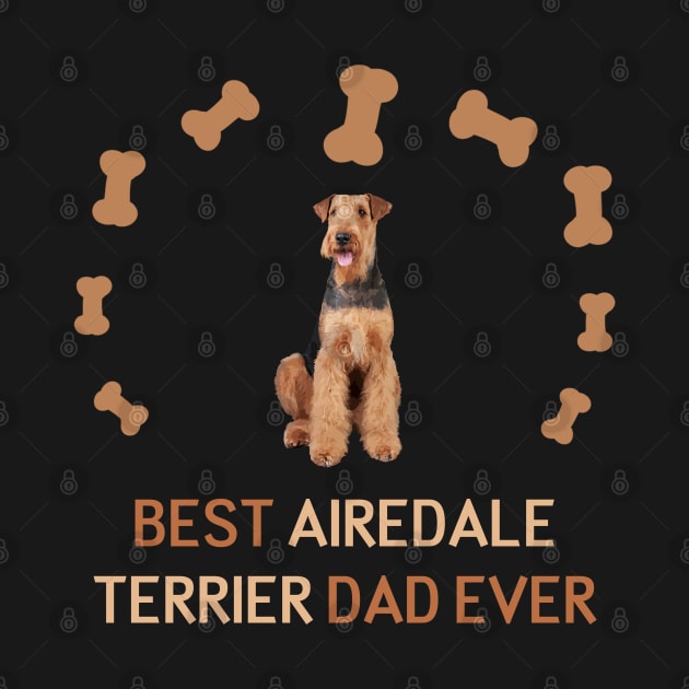 Best Airedale Terrier Dad Ever by AmazighmanDesigns