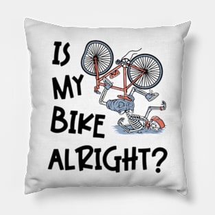 Is My Bike Alright | Funny Skeleton Bike Design Pillow