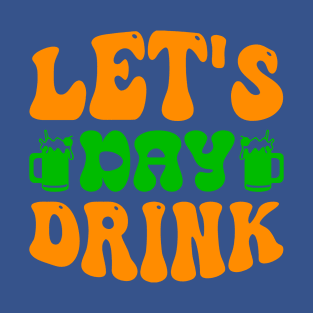 Lets Day Drink Green Shamrock 2 T-Shirt