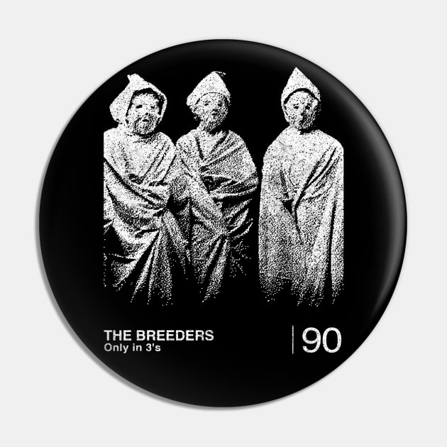 The Breeders / Minimalist Graphic Artwork Design Pin by saudade