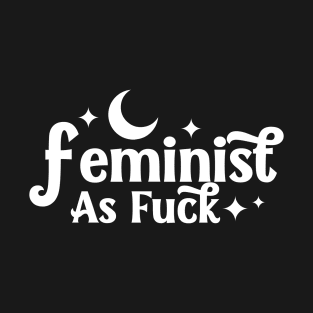 Feminist Af T-Shirt