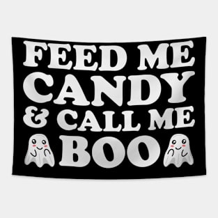 Funny Halloween Ghost: Feed Me Candy And Call Me Boo Tapestry