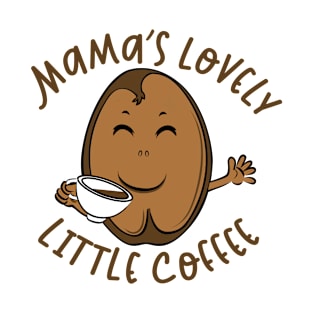 Mama's Lovely Little Coffee T-Shirt