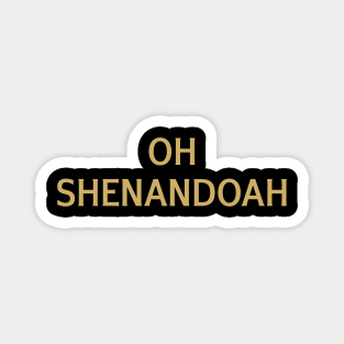 Oh Shenandoah Magnet