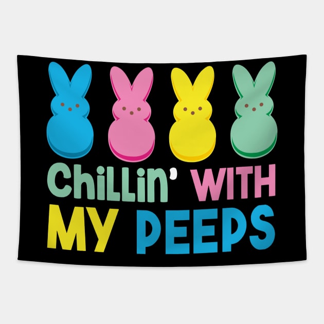 Chillin' With My Peeps Funny Easter Day Gift Men Women Kids Boy Girl Tapestry by wonderws