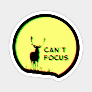 Can't Focus Magnet