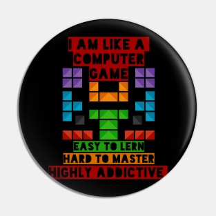 Like a Computer Game Pin