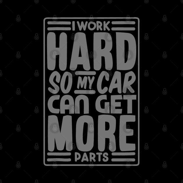 Work Hard and Acquire More Parts by hoddynoddy