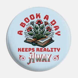 A Book A Day Keeps Reality Away Pin