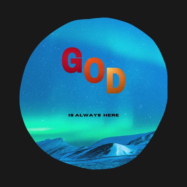 God is always here by Soulartbypierre