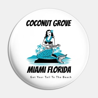 Coconut Grove Miami Florida Get Your Tail to the Beach Pin