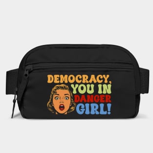 Democracy, You In Danger Girl! Bag