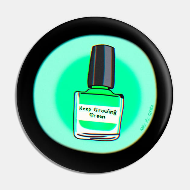 Keep Growing Green Nail Polish Pin by ROLLIE MC SCROLLIE