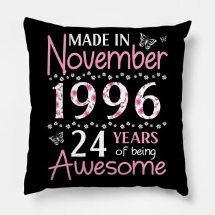 Made In November 1996 Happy Birthday 24 Years Of Being Awesome To Me You Mom Sister Wife Daughter Pillow