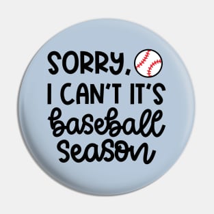 Sorry I Can't It's Baseball Season Baseball Player Mom Dad Funny Pin