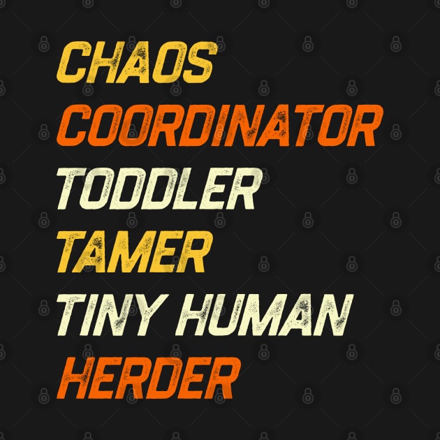 Chaos Coordinator Toddler Tamer Tiny Human Herder by kaden.nysti