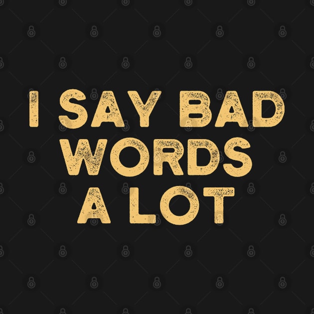 I Say Bad Words a Lot vintage retro style by foxredb