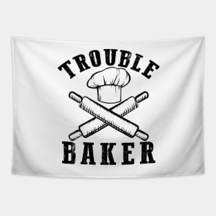 Trouble Baker Baking Gift and Shirt Tapestry