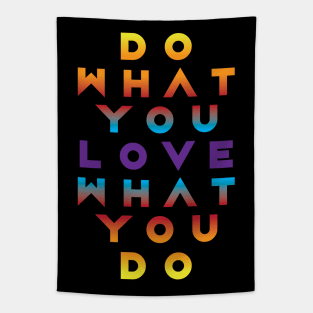 DO WHAT YOU LOVE LOVE WHAT YOU DO Tapestry