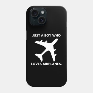 Just a boy who loves airplanes Phone Case