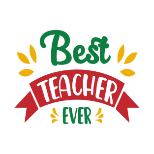 Best Teacher Ever T-Shirt