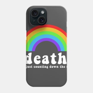 DEATH - I'm just counting down the days Phone Case