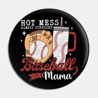 Hot Mess Always Stressed Baseball Mama Pin