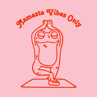 namaste vibes only T-Shirt