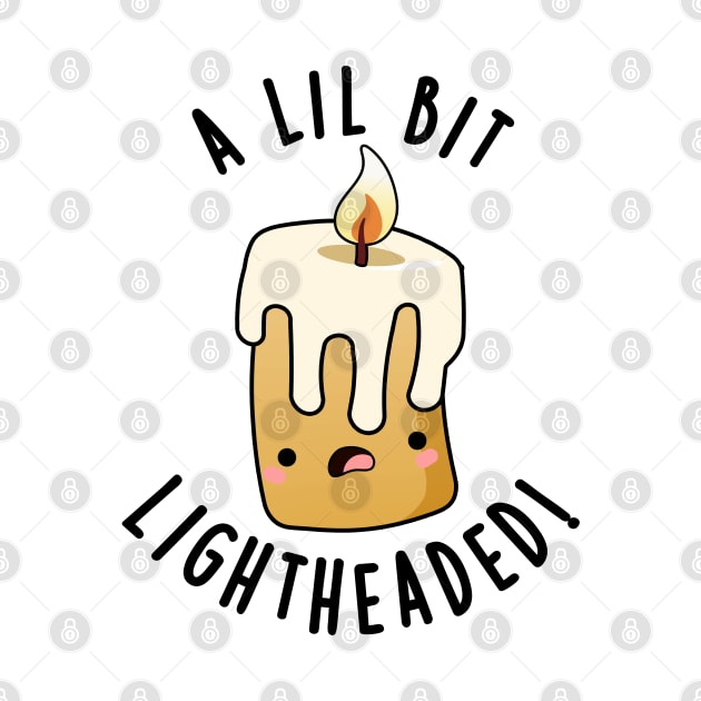 A Lil Bit Light Headed Funny Candle Puns by punnybone