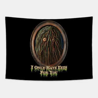 Only have eyes for you Tapestry