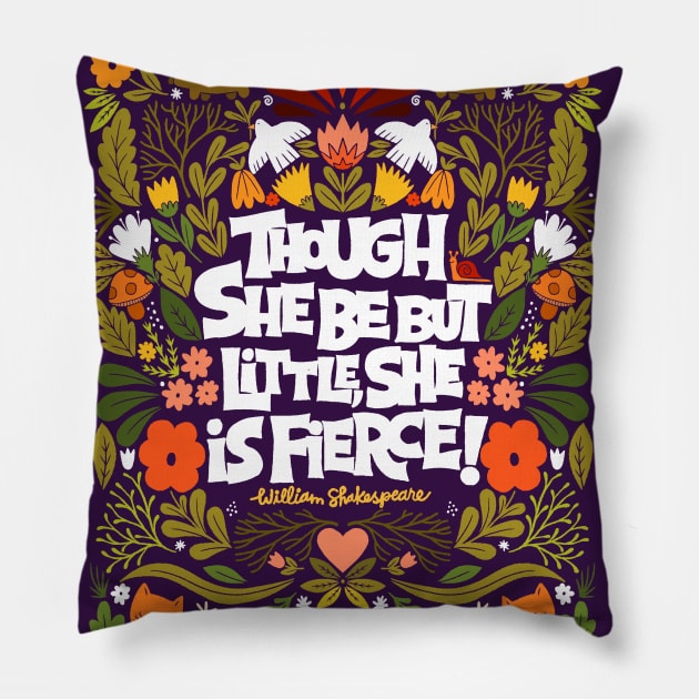 though she be but little, she is fierce! Pillow by MatthewTaylorWilson