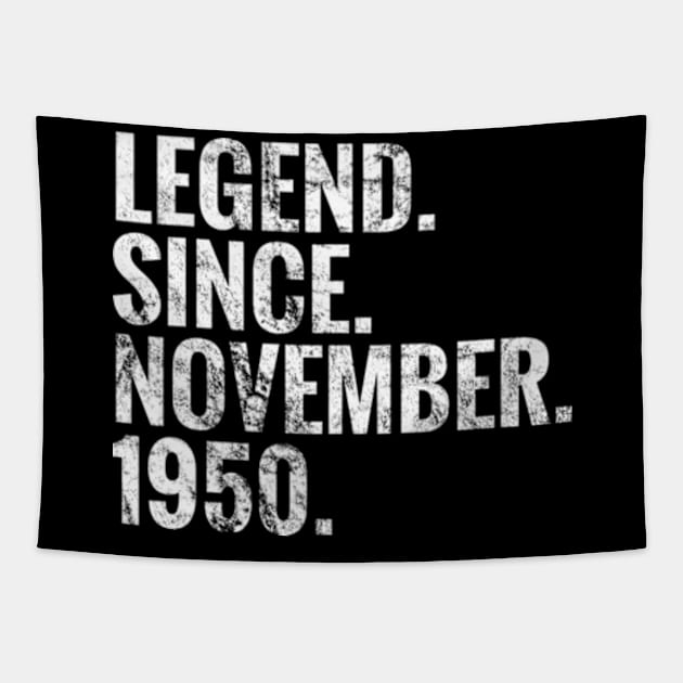 Legend since November 1950 Birthday Shirt Happy Birthday Shirts Tapestry by TeeLogic