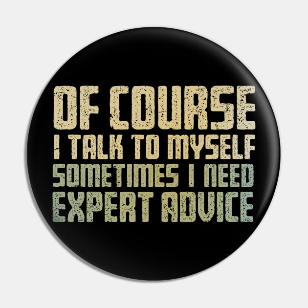 Expert Advice Pin by kg07_shirts