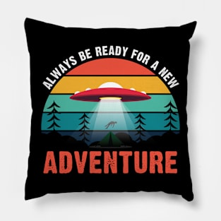 Always Be Ready For A New Adventure - UFO Pillow