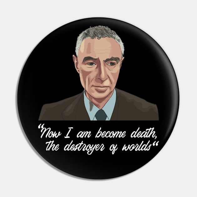 Now I am become Death the destroyer of worlds Physics Oppenheimer Pin by Seaside Designs