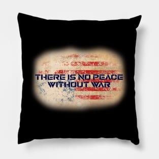 There is no peace without war Pillow