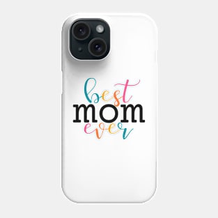 Best Mom Ever Phone Case