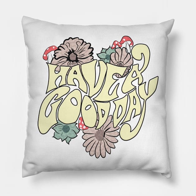 Have a Good Day - Emma's Shirt Gen V Pillow by Polomaker