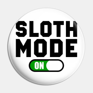 Sloth mode ON Pin