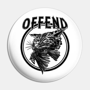 Felis Offend Pin