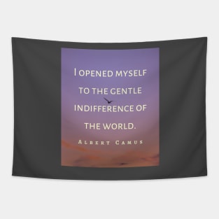 Copy of Albert Camus black and white: I opened myself to the gentle indifference of the world Tapestry