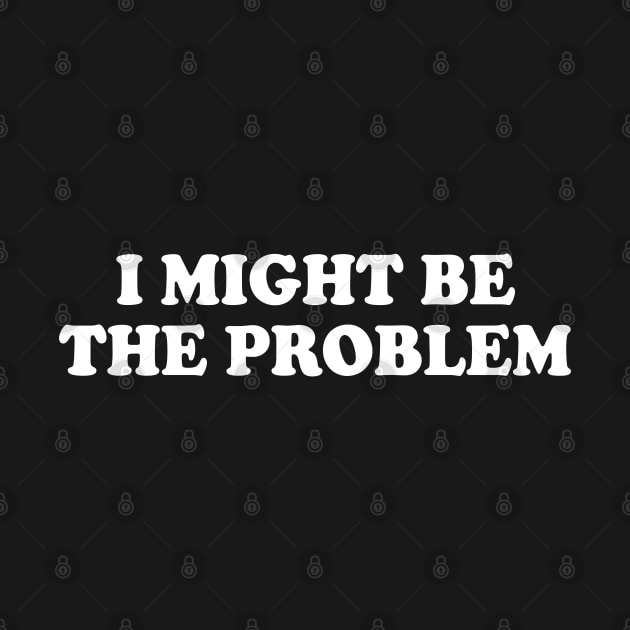 i might be the problem by mdr design