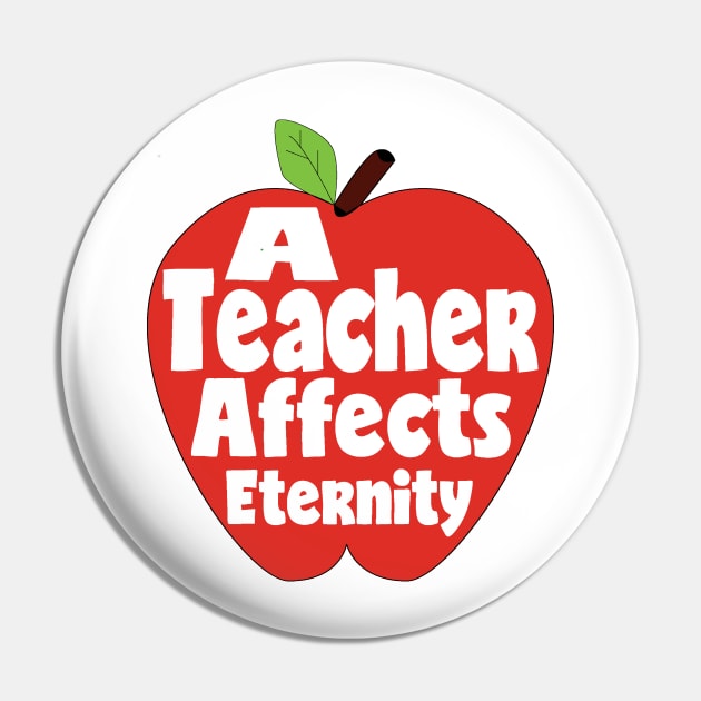 A Teacher Affects Eternity Teacher Gift Pin by 2CreativeNomads