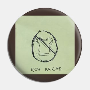 Non Bread Pin