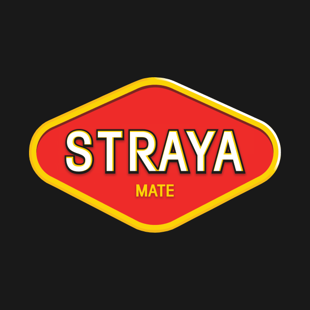 Straya Mate - Australia by Tee Rock