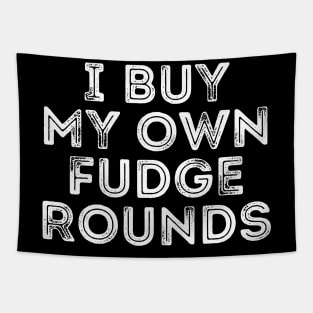 I Buy My Own Fudge Rounds Tapestry