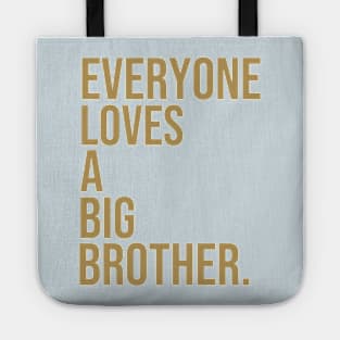 Everyone loves a big brother Tote