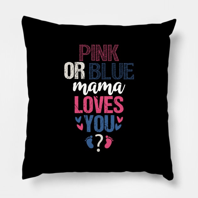 Pink or blue mama loves you Pillow by Tesszero
